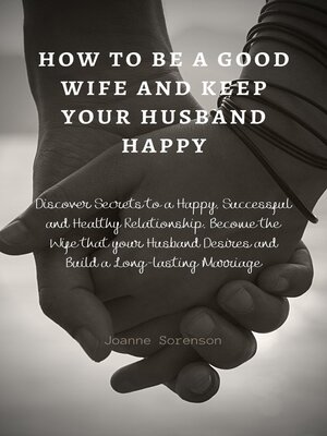 cover image of How to Be a Good Wife and Keep Your Husband Happy